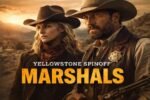 Yellowstone’ Spinoff ‘Marshals’ Premieres Soon